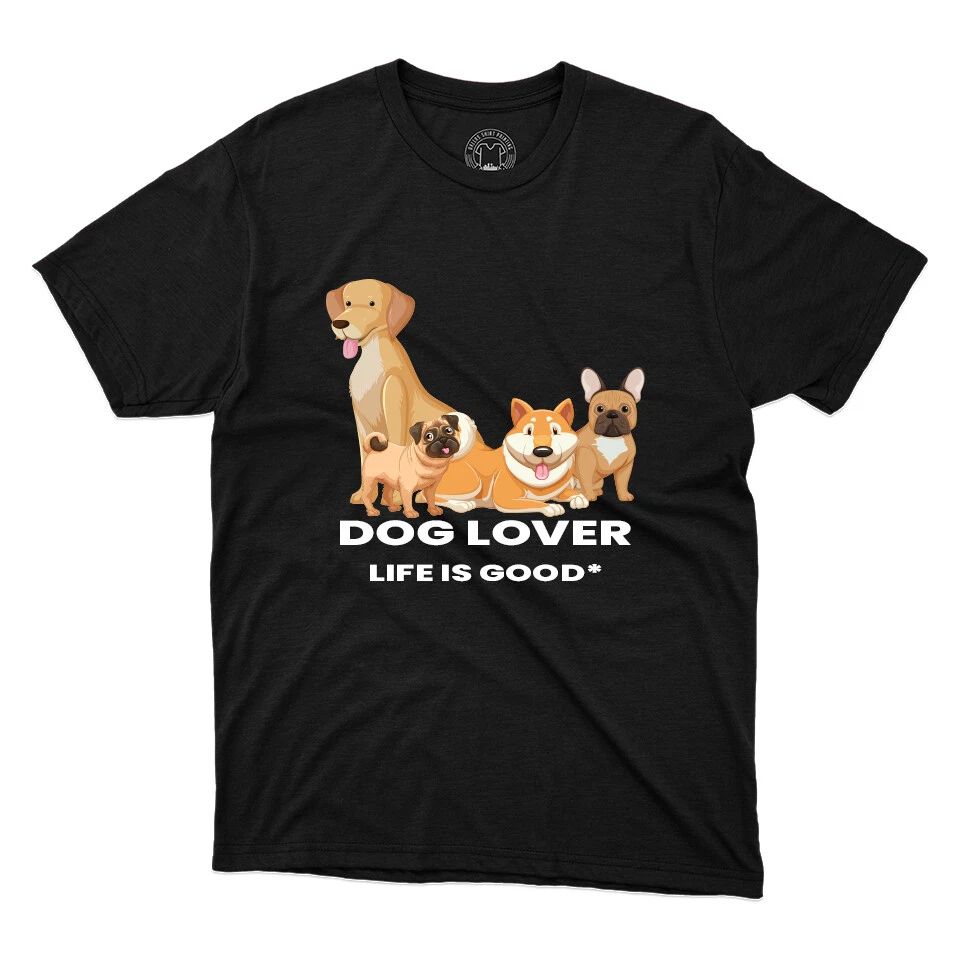 Dogs Lover Life Is Good Pet Lover Tee Funny Dog Gift Printed Unisex T-Shirt Unisex T-shirt, Sweatshirt, Hoodie, Long Sleeve Tee - T-Shirt, Sweatshirt, Hoodie