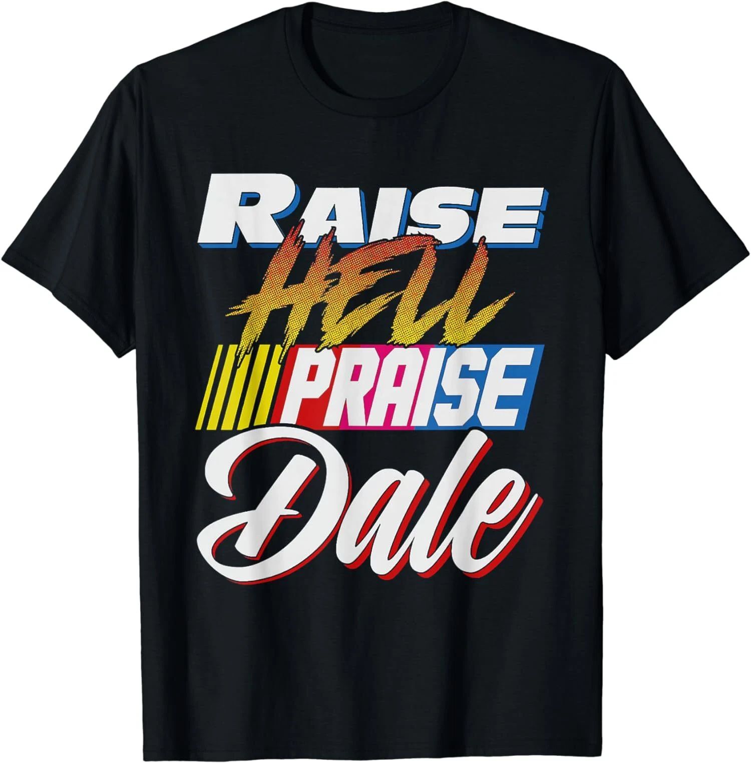 Funny Family Gift Raise Hell Praise Dale Vintage Unisex T-Shirt Unisex T-shirt, Sweatshirt, Hoodie, Long Sleeve Tee - T-Shirt, Sweatshirt, Hoodie