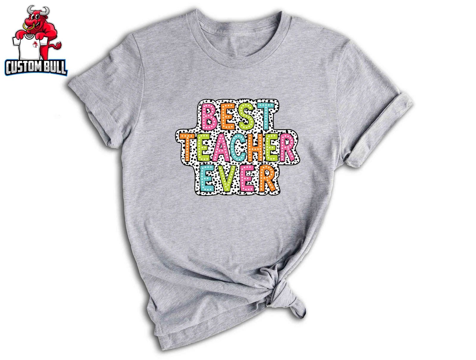 Best Teacher Ever Shirt, Cute Gift For Teacher, Teacher Appreciation Unisex T-shirt, Sweatshirt, Hoodie, Long Sleeve Tee - T-Shirt, Sweatshirt, Hoodie