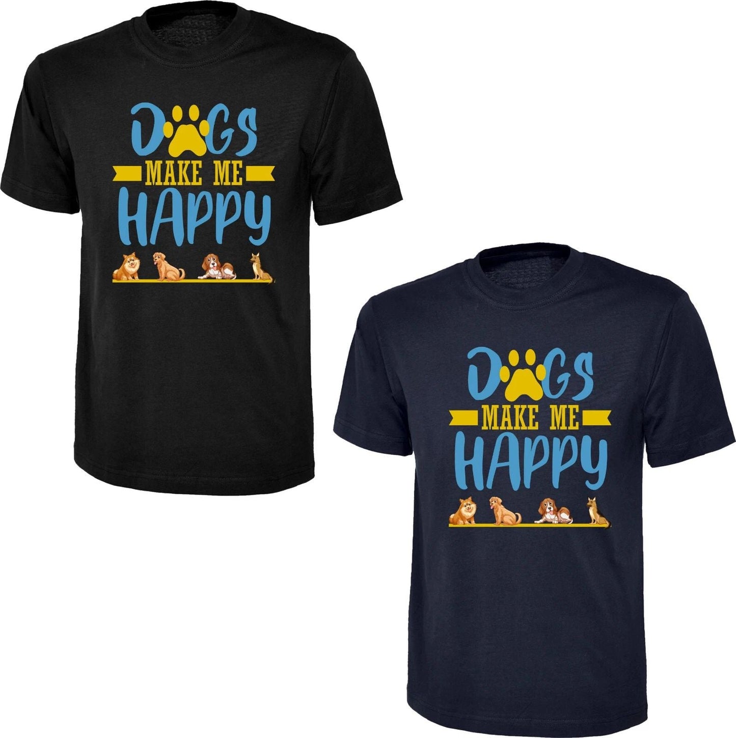 Dogs Make Me Happy T-Shirt Dog Quote Funny Slogan Dog Lover Pet Unisex Tee Top Unisex T-shirt, Sweatshirt, Hoodie, Long Sleeve Tee - T-Shirt, Sweatshirt, Hoodie