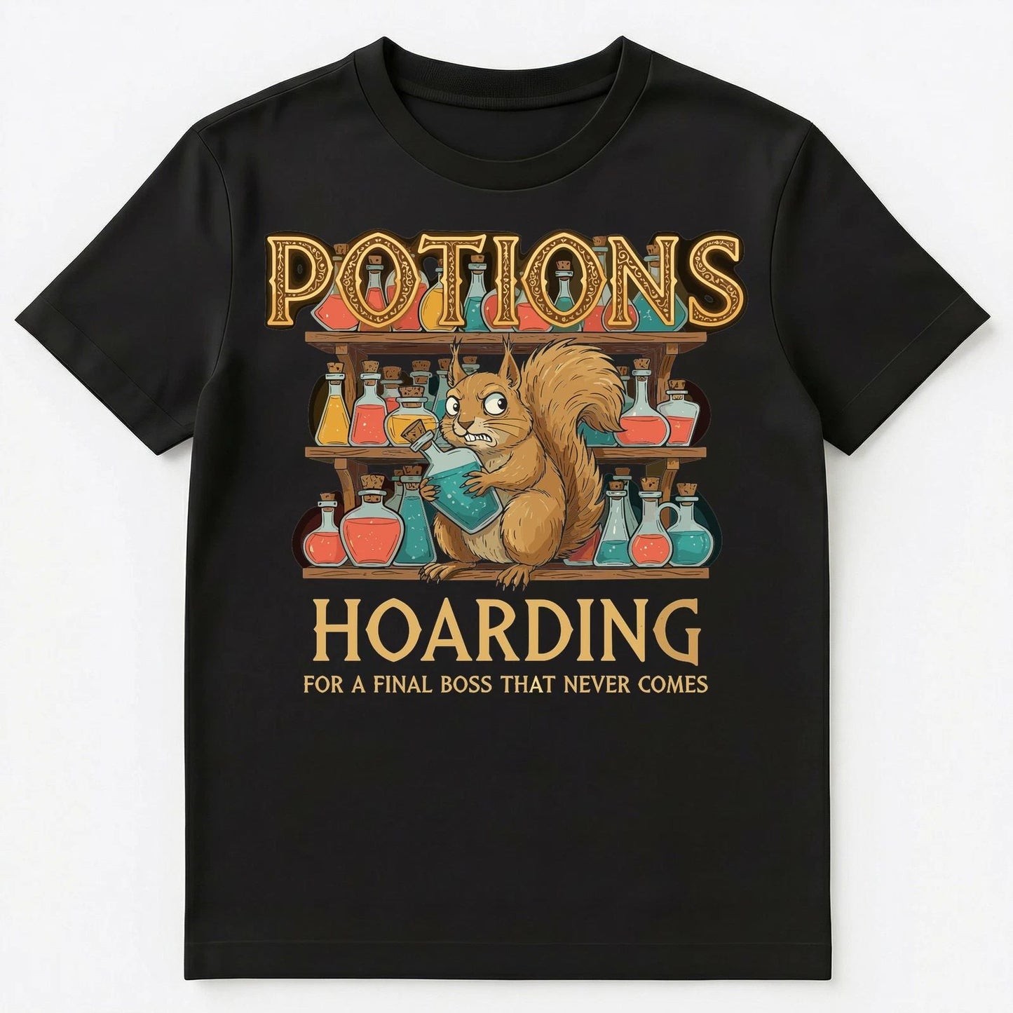 Rpg Gamer Potion Hoarding Fantasy Gaming Unisex T-Shirt Unisex T-shirt, Sweatshirt, Hoodie, Long Sleeve Tee - T-Shirt, Sweatshirt, Hoodie