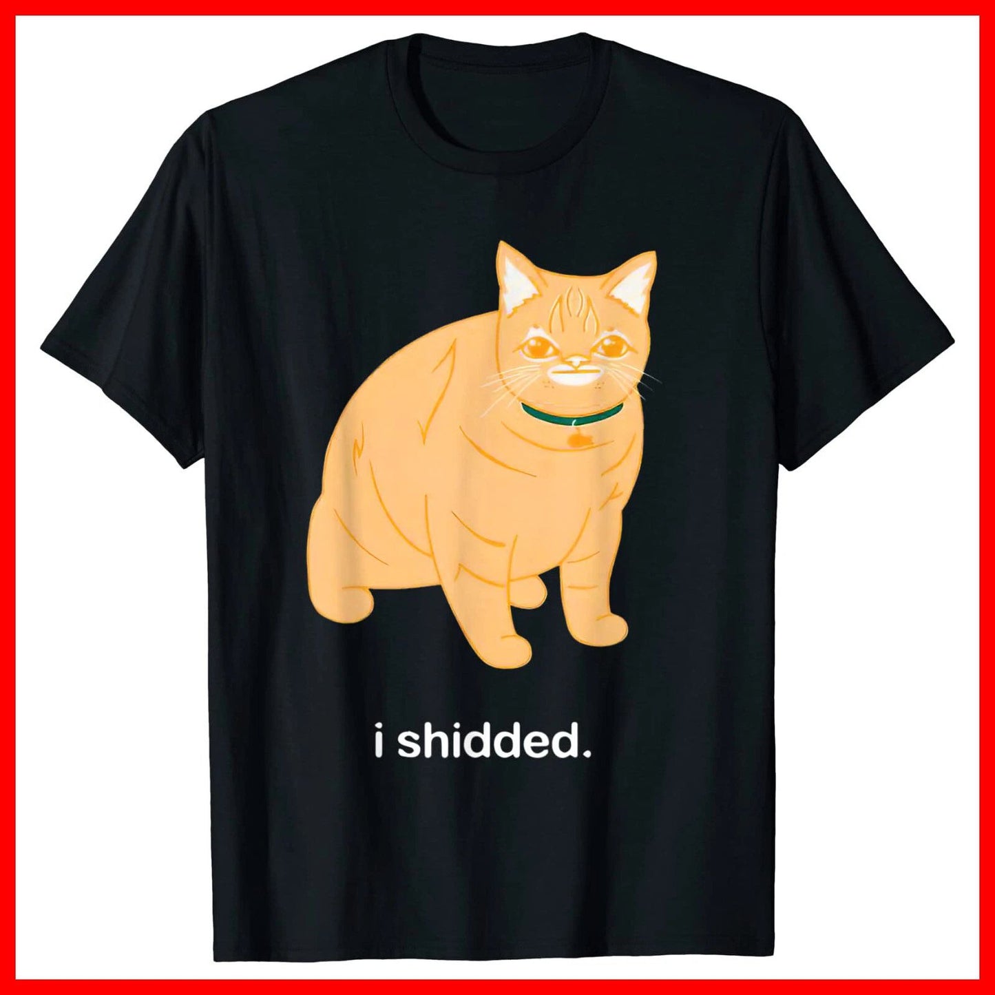 I Shidded Funny Cat Lover Black Cotton T-Shirt S-5XL Unisex T-shirt, Sweatshirt, Hoodie, Long Sleeve Tee - T-Shirt, Sweatshirt, Hoodie