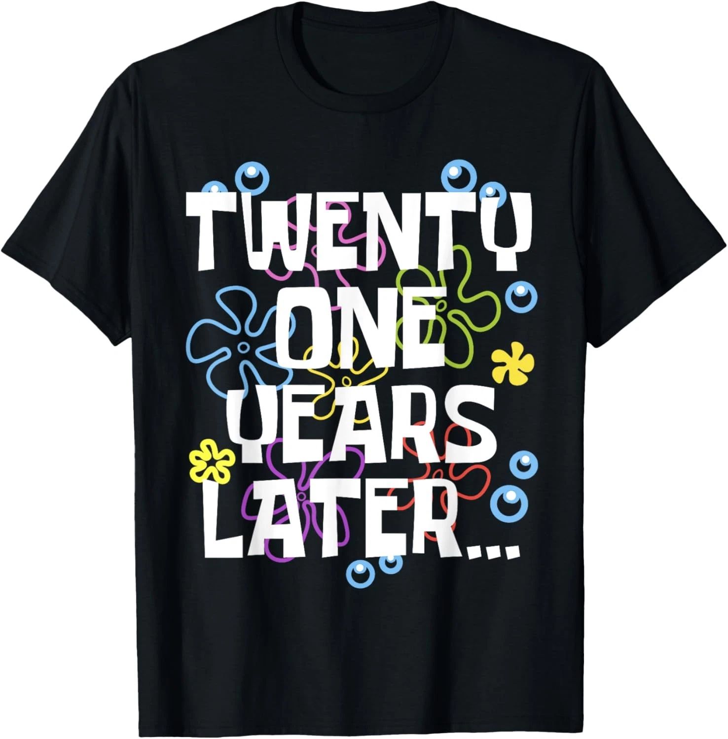 TWENTY ONE YEARS LATER 21 year Old Birthday Gifts T-Shirt Unisex T-shirt, Sweatshirt, Hoodie, Long Sleeve Tee - T-Shirt, Sweatshirt, Hoodie