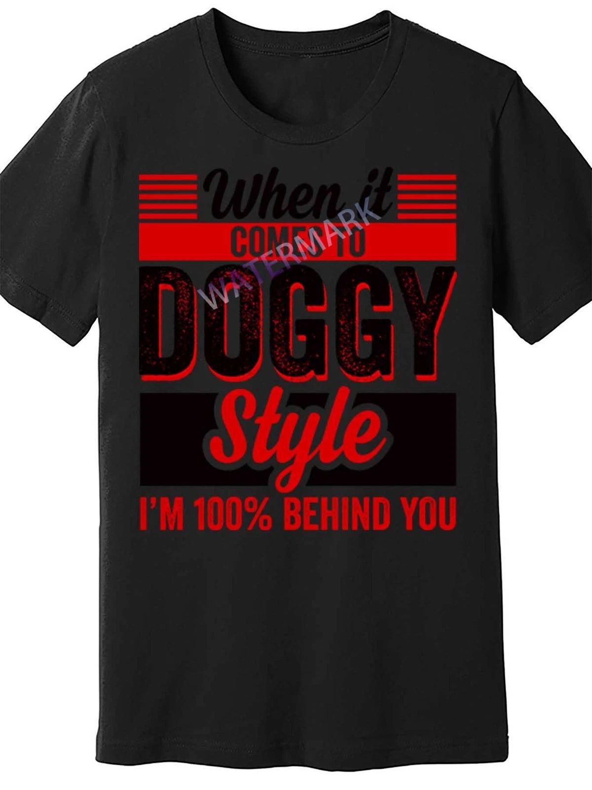 Men's Funny Doggy Style Behind You Graphic T-Shirt - Bold Red & White Text Print Unisex T-shirt, Sweatshirt, Hoodie, Long Sleeve Tee - T-Shirt, Sweatshirt, Hoodie