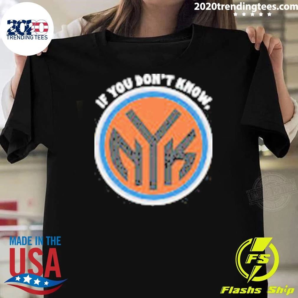 If You Dont Know, Now You Know Shirt Unisex T-shirt, Sweatshirt, Hoodie, Long Sleeve Tee - T-Shirt, Sweatshirt, Hoodie