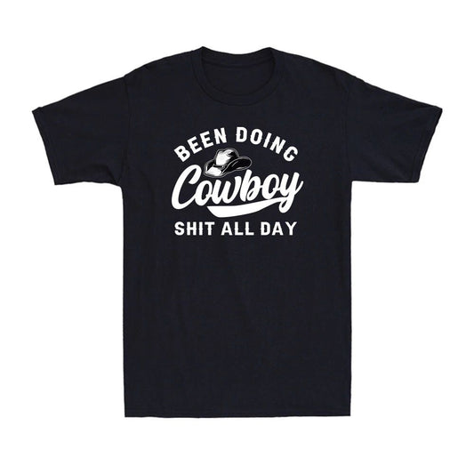 Been Doing Cowboy Sh*t All Day Funny Cool Cowboy Gift Vintage Men's T-Shirt Unisex T-shirt, Sweatshirt, Hoodie, Long Sleeve Tee - T-Shirt, Sweatshirt, Hoodie