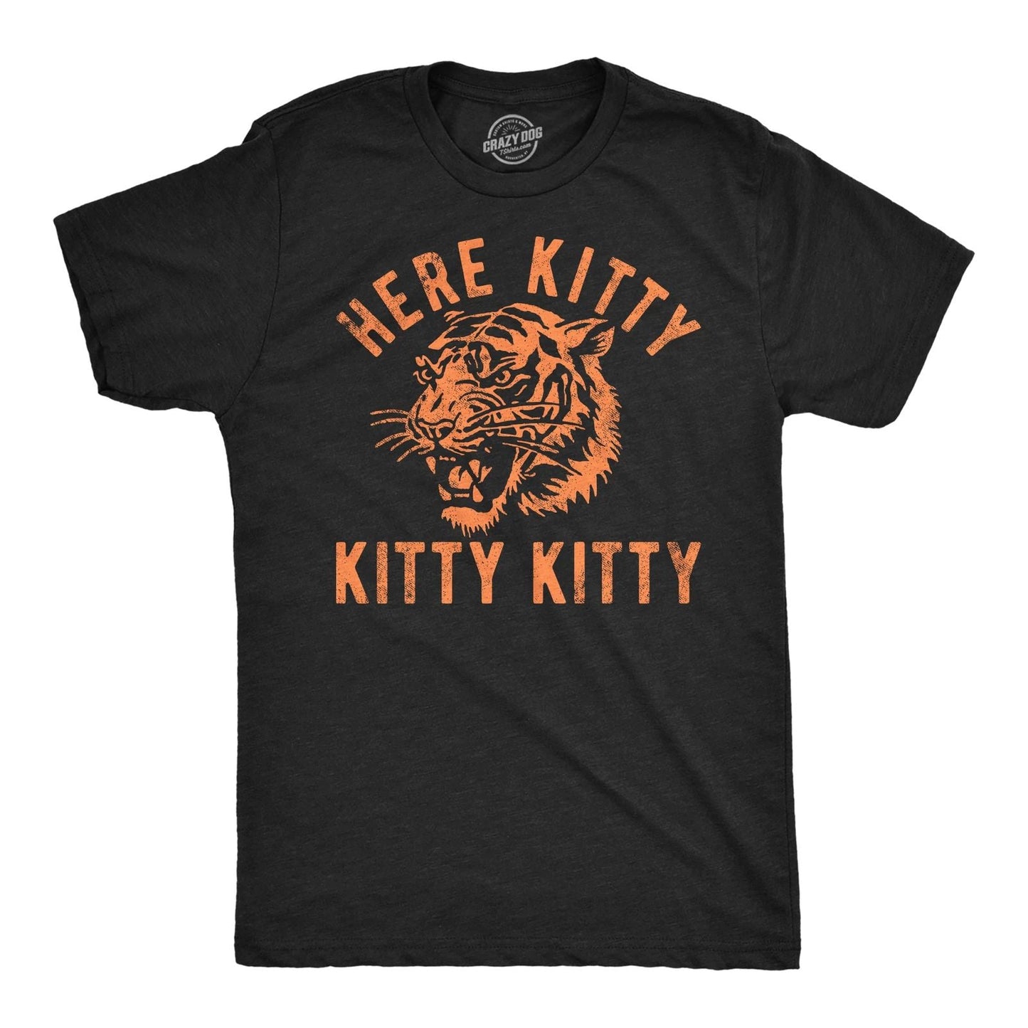 Mens Funny T Shirts Here Kitty Kitty Kitty Sarcastic Tiger Graphic Tee for Men Unisex T-shirt, Sweatshirt, Hoodie, Long Sleeve Tee - T-Shirt, Sweatshirt, Hoodie