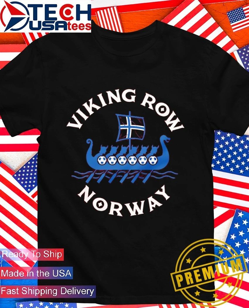 Viking Row Norway Soccer shirt Unisex T-shirt, Sweatshirt, Hoodie, Long Sleeve Tee - T-Shirt, Sweatshirt, Hoodie