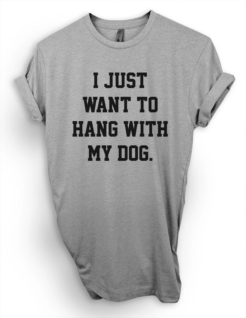 I Just Want To Hang With My Dog, Save Animals T-Shirt, Cute Lover Dog Tee Unisex T-shirt, Sweatshirt, Hoodie, Long Sleeve Tee - T-Shirt, Sweatshirt, Hoodie