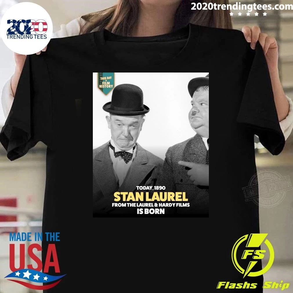 Happy 136th birthday to Stan Laurel, the brilliant English comedian of Laurel & Hardy, born in Ulverston, England Shirt - T-Shirt, Sweatshirt, Hoodie