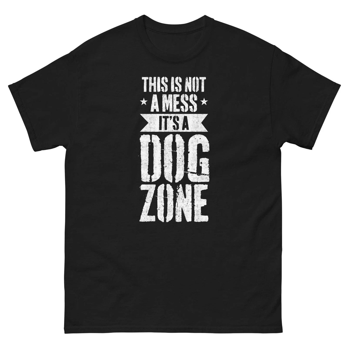 Funny Dog Lover Shirt This Is Not A Mess Its A Dog Zone Unisex T-shirt, Sweatshirt, Hoodie, Long Sleeve Tee - T-Shirt, Sweatshirt, Hoodie