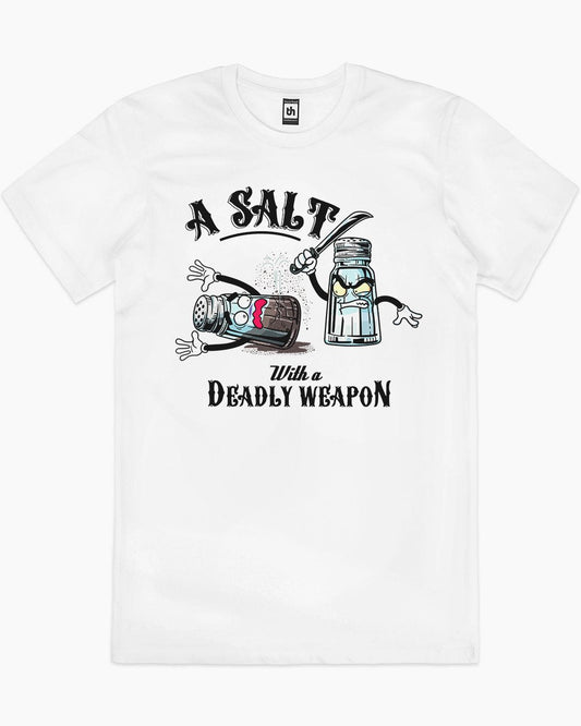 A Salt with a Deadly Weapon T-Shirt Unisex T-shirt, Sweatshirt, Hoodie, Long Sleeve Tee - T-Shirt, Sweatshirt, Hoodie