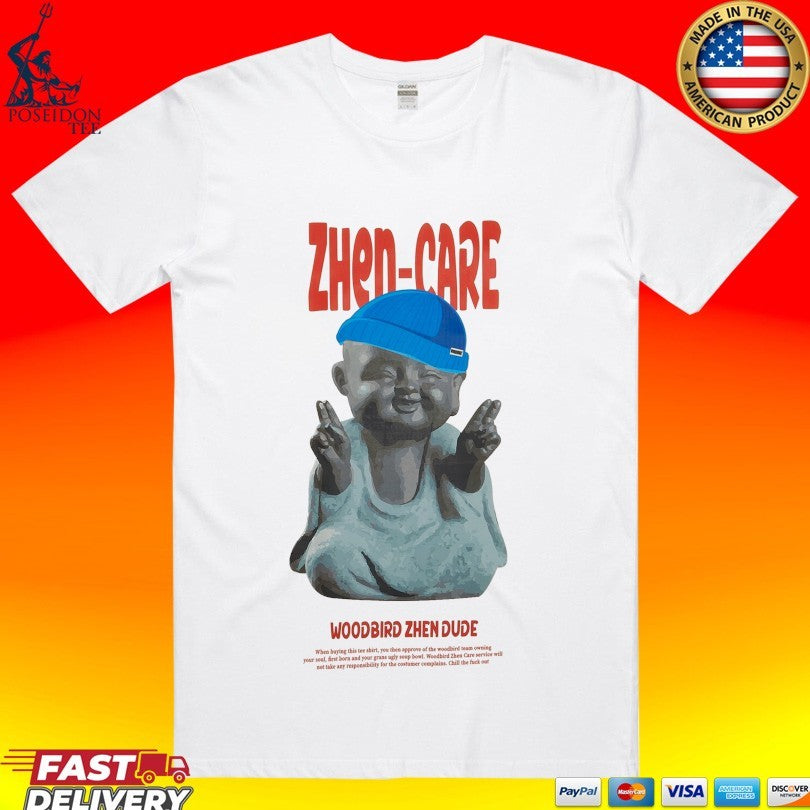 Woodbird Zhen Dude Zhen Care T-shirt Unisex T-shirt, Sweatshirt, Hoodie, Long Sleeve Tee - T-Shirt, Sweatshirt, Hoodie
