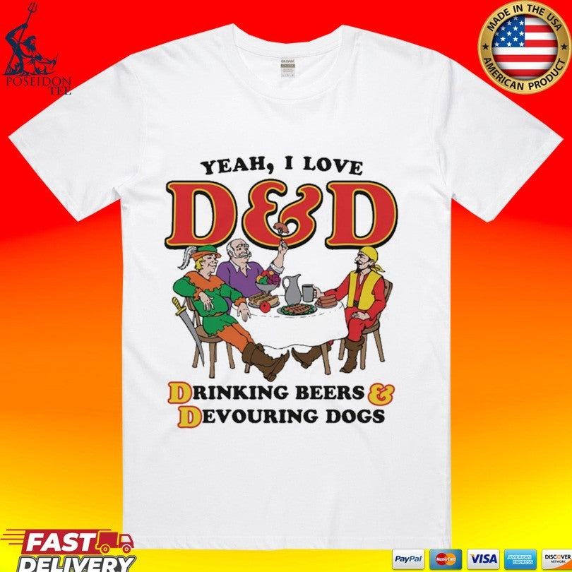 Yeah I Love D And D Drinking Beers & Devouring Dogs T-shirt Unisex T-shirt, Sweatshirt, Hoodie, Long Sleeve Tee - T-Shirt, Sweatshirt, Hoodie