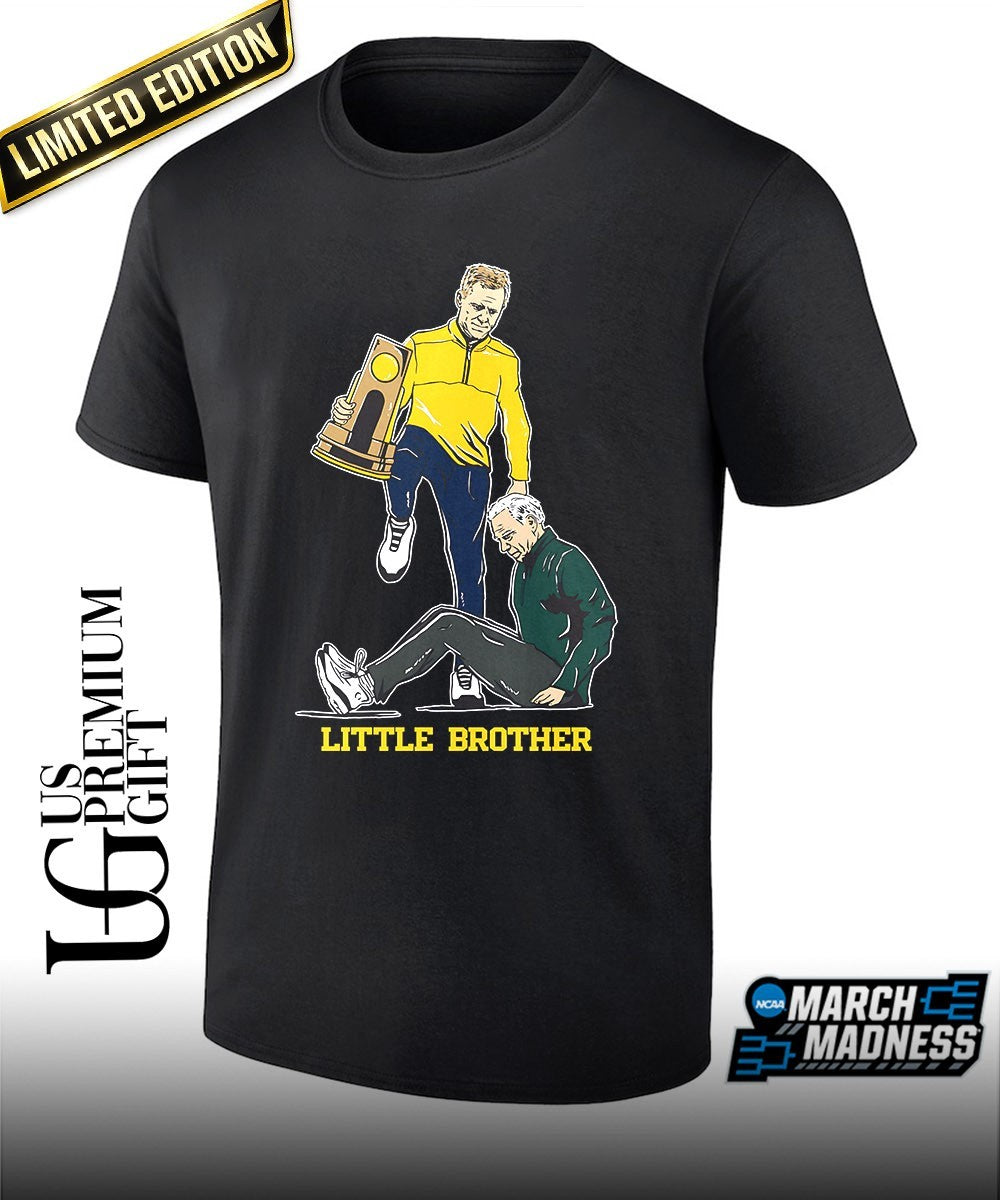 Little brother Dusty May coach Michigan Wolverines basketball shirt Unisex T-shirt, Sweatshirt, Hoodie, Long Sleeve Tee - T-Shirt, Sweatshirt, Hoodie