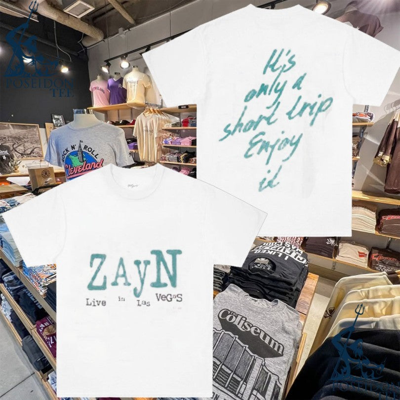 Zayn Live In Las Vegas Its Only A Short Trip Enjoy It 2026 T-shirt Unisex T-shirt, Sweatshirt, Hoodie, Long Sleeve Tee - T-Shirt, Sweatshirt, Hoodie